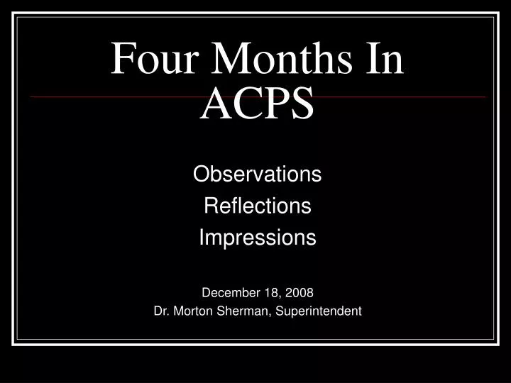 four months in acps