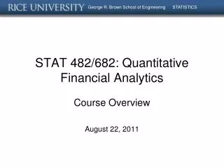 STAT 482/682: Quantitative Financial Analytics
