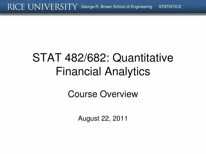 stat 482 682 quantitative financial analytics