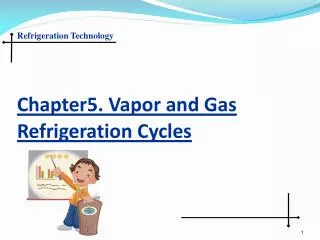 Chapter5. Vapor and Gas Refrigeration Cycles