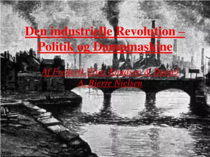 den industrielle revolution politik og dampmaskine