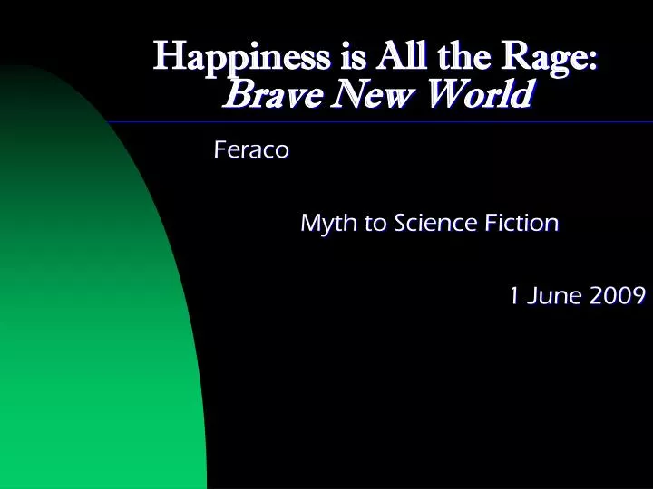 happiness is all the rage brave new world