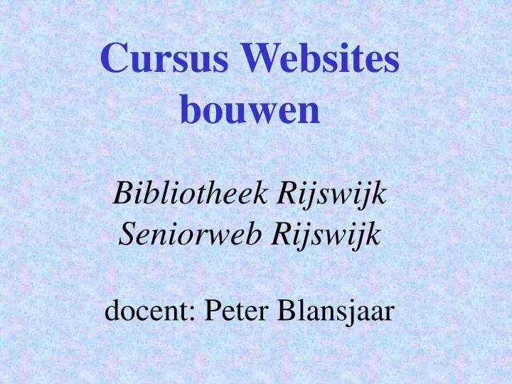 cursus websites bouwen bibliotheek rijswijk seniorweb rijswijk docent peter blansjaar