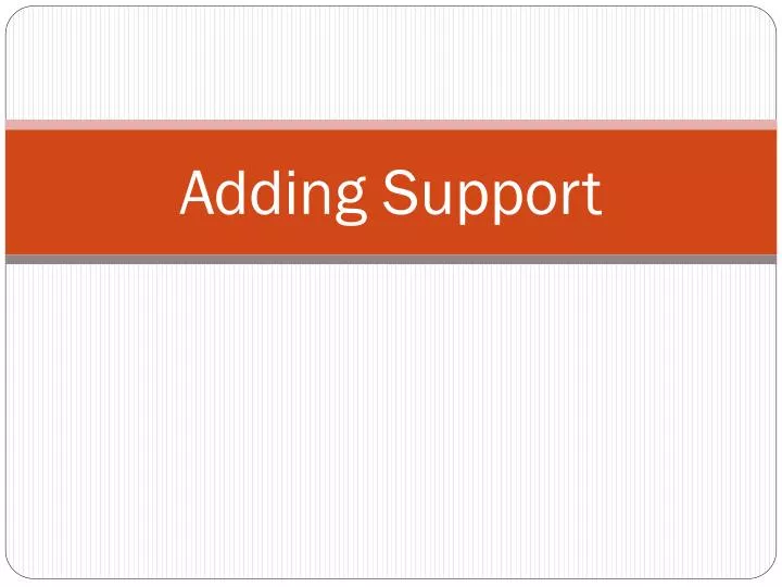 adding support