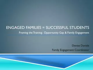 ENGAGED FAMILIES = SUCCESSFUL STUDENTS