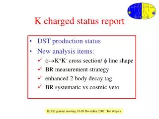 K charged status report