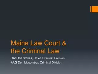 Maine Law Court &amp; the Criminal Law