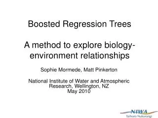 Boosted Regression Trees A method to explore biology-environment relationships