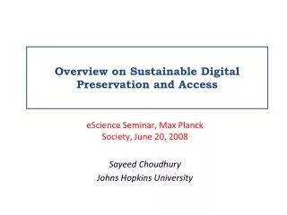 Overview on Sustainable Digital Preservation and Access
