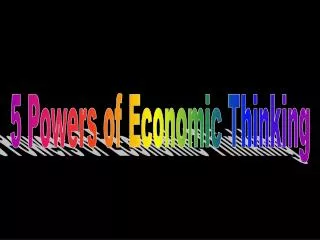 5 Powers of Economic Thinking