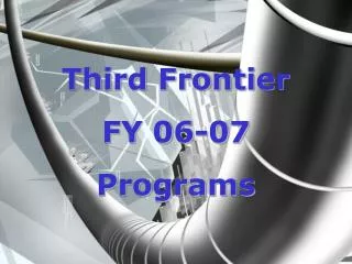 Third Frontier FY 06-07 Programs