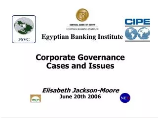 Corporate Governance Cases and Issues Elisabeth Jackson-Moore June 20th 2006