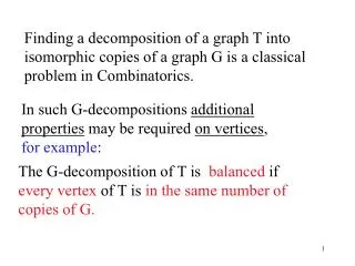 In such G-decompositions additional properties may be required on vertices , for example :