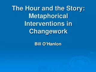 The Hour and the Story: Metaphorical Interventions in Changework