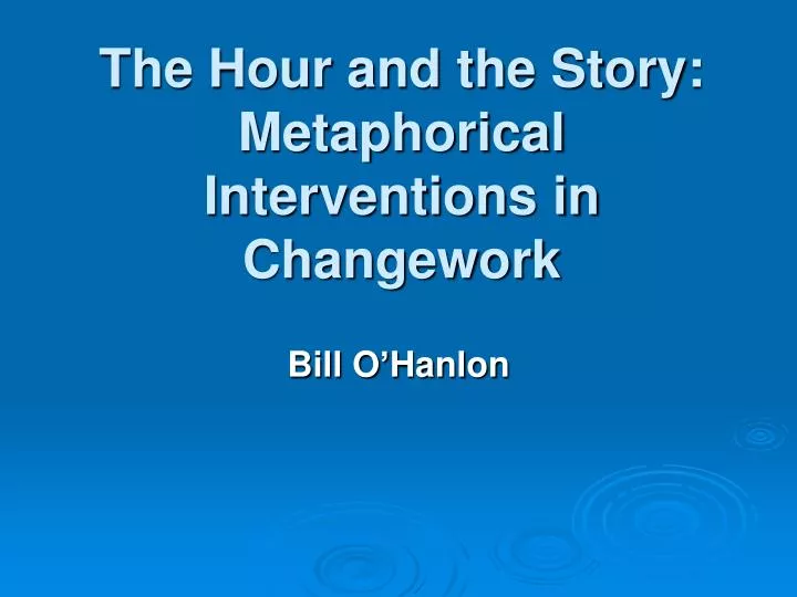 the hour and the story metaphorical interventions in changework