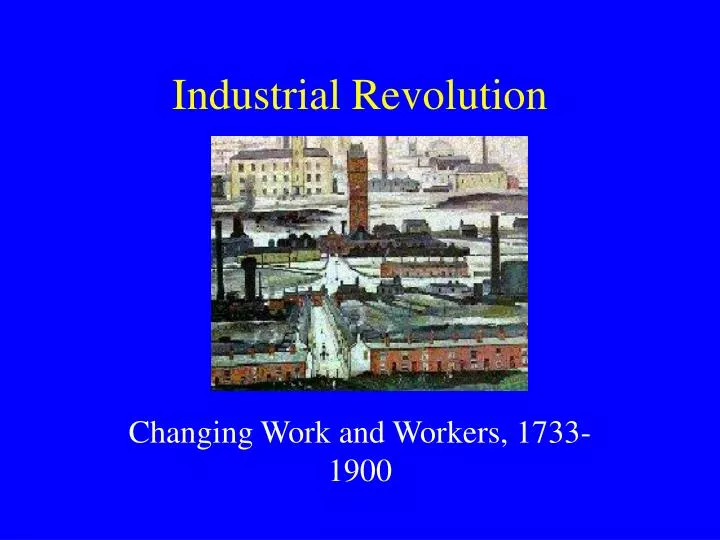 changing work and workers 1733 1900
