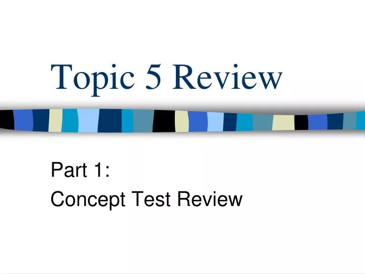 topic 5 review