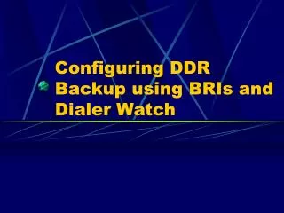 Configuring DDR Backup using BRIs and Dialer Watch