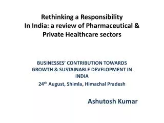 Rethinking a Responsibility In India: a review of Pharmaceutical &amp; Private Healthcare sectors