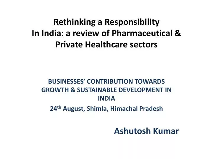 rethinking a responsibility in india a review of pharmaceutical private healthcare sectors