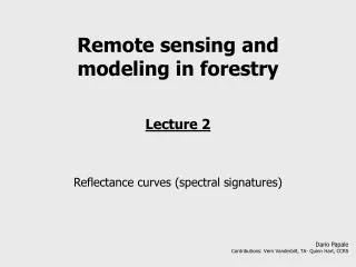 Remote sensing and modeling in forestry Lecture 2 Reflectance curves (spectral signatures)