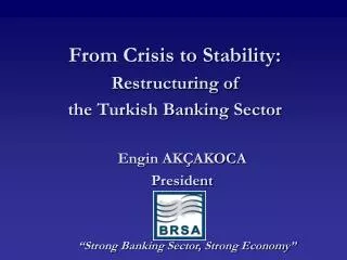 From Crisis to Stability: Restructuring of the Turkish Banking Sector