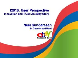 I2010: User Perspective Innovation and Trust: An eBay Story