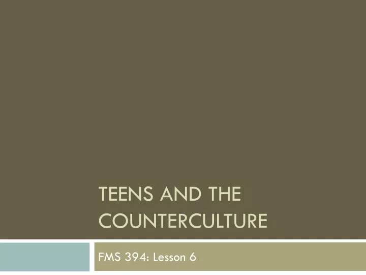 teens and the counterculture