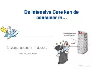 De Intensive Care kan de container in…