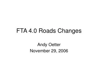 FTA 4.0 Roads Changes