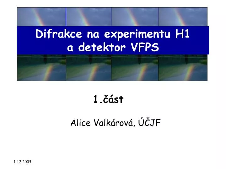 difrakce na experimentu h1 a detektor vfps