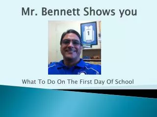 Mr. Bennett Shows you