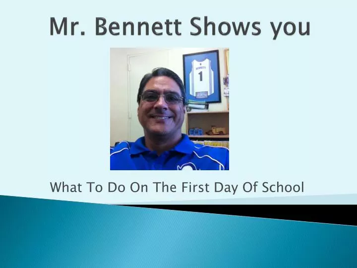 mr bennett shows you