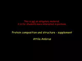 This is not an obligatory material, it is for students more interested in proteins.