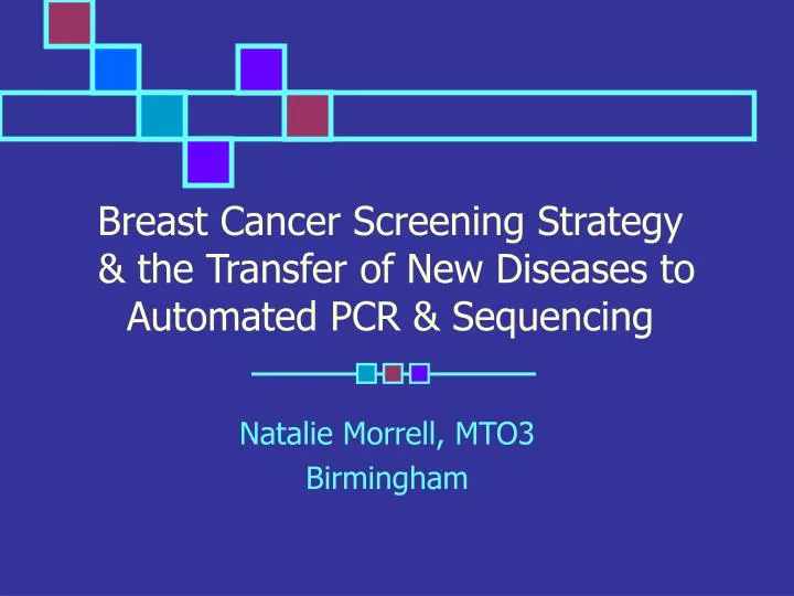 breast cancer screening strategy the transfer of new diseases to automated pcr sequencing
