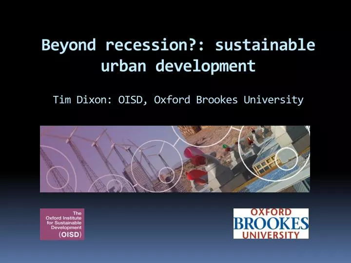 beyond recession sustainable urban development tim dixon oisd oxford brookes university