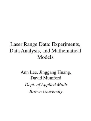 Laser Range Data: Experiments, Data Analysis, and Mathematical Models