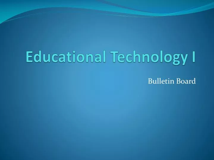 educational technology i