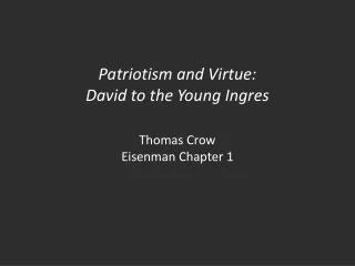 Patriotism and Virtue: David to the Young Ingres Thomas Crow Eisenman Chapter 1