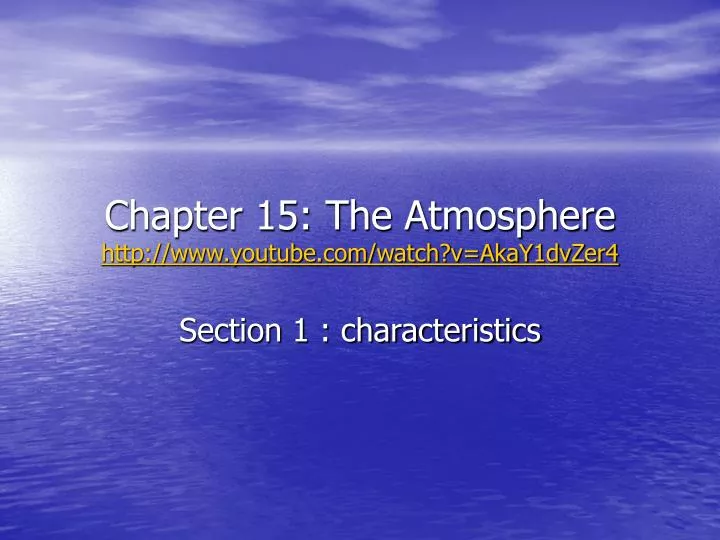 chapter 15 the atmosphere http www youtube com watch v akay1dvzer4