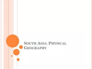 South Asia: Physical Geography