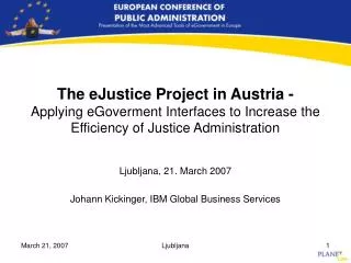 Ljubljana, 21. March 2007 Johann Kickinger, IBM Global Business Services