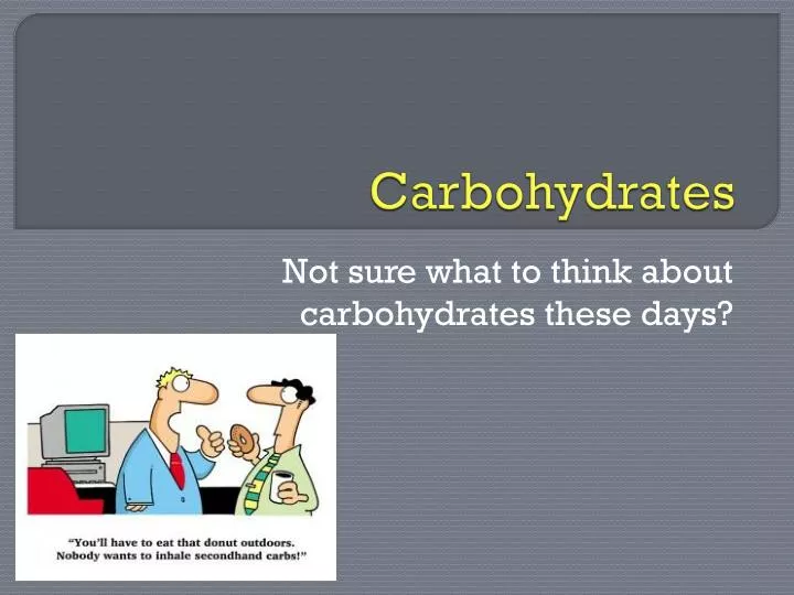 carbohydrates