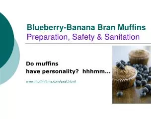 Blueberry-Banana Bran Muffins Preparation, Safety &amp; Sanitation