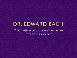Dr. edward bach