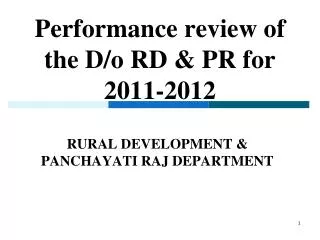 Performance review of the D/o RD &amp; PR for 2011-2012