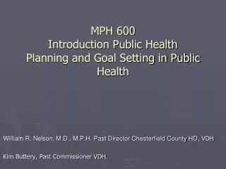 MPH 600 Introduction Public Health Planning and Goal Setting in Public Health