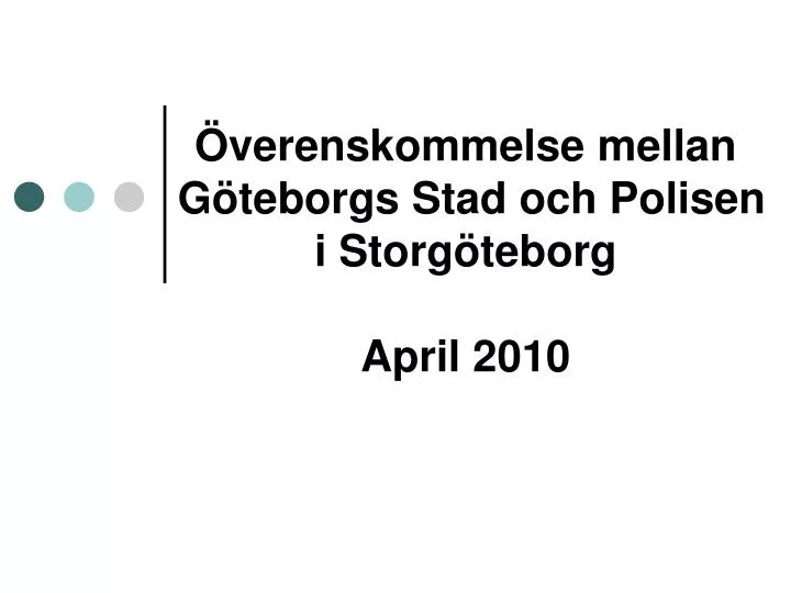 verenskommelse mellan g teborgs stad och polisen i storg teborg april 2010