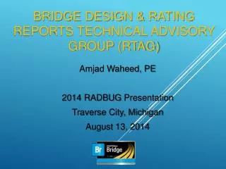 BRIDGE DESIGN &amp; RATING REPORTS TECHNICAL ADVISORY GROUP (RTAG)