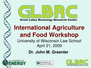 International Agriculture and Food Workshop University of Wisconsin Law School April 21, 2009
